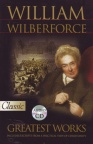 William Wilberforce: Greatest Works - Pure Gold Classiuc PGC